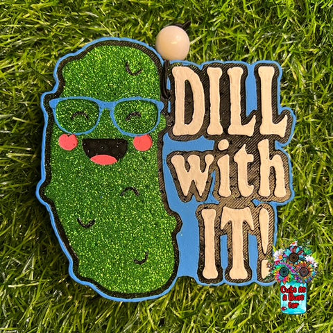 Dill With It Freshie