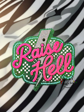 Raise Hell Freshie