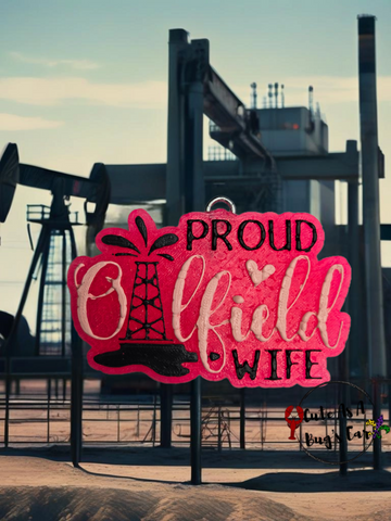 Proud Oilfield Wife Freshie