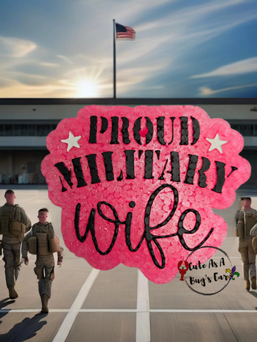 Proud Military Wife Freshie