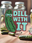 Dill With It Freshie