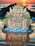 Take Me To The Beach Freshie