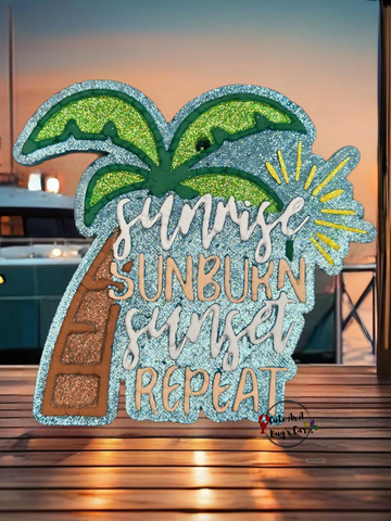 Sunrise Sunburn Sunset Repeat Freshie