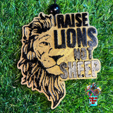 Raise Lions Not Sheep freshie